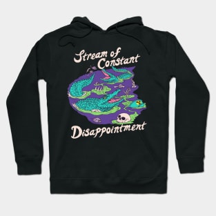 Stream of Constant Disappointment Hoodie